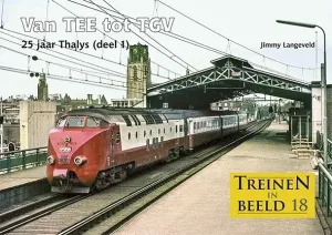 TREINEN_IN_BEELD_DEEL_18_VAN_TEE_TOT_TGV__DEEL_1_